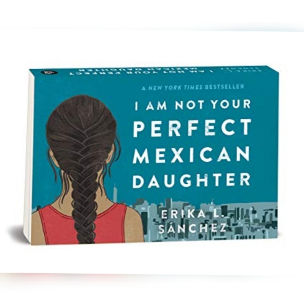 I Am Not Your Perfect Mexican Daughter Novel